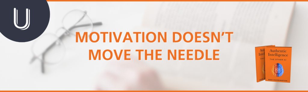 Motivation Doesn't Move the Needle